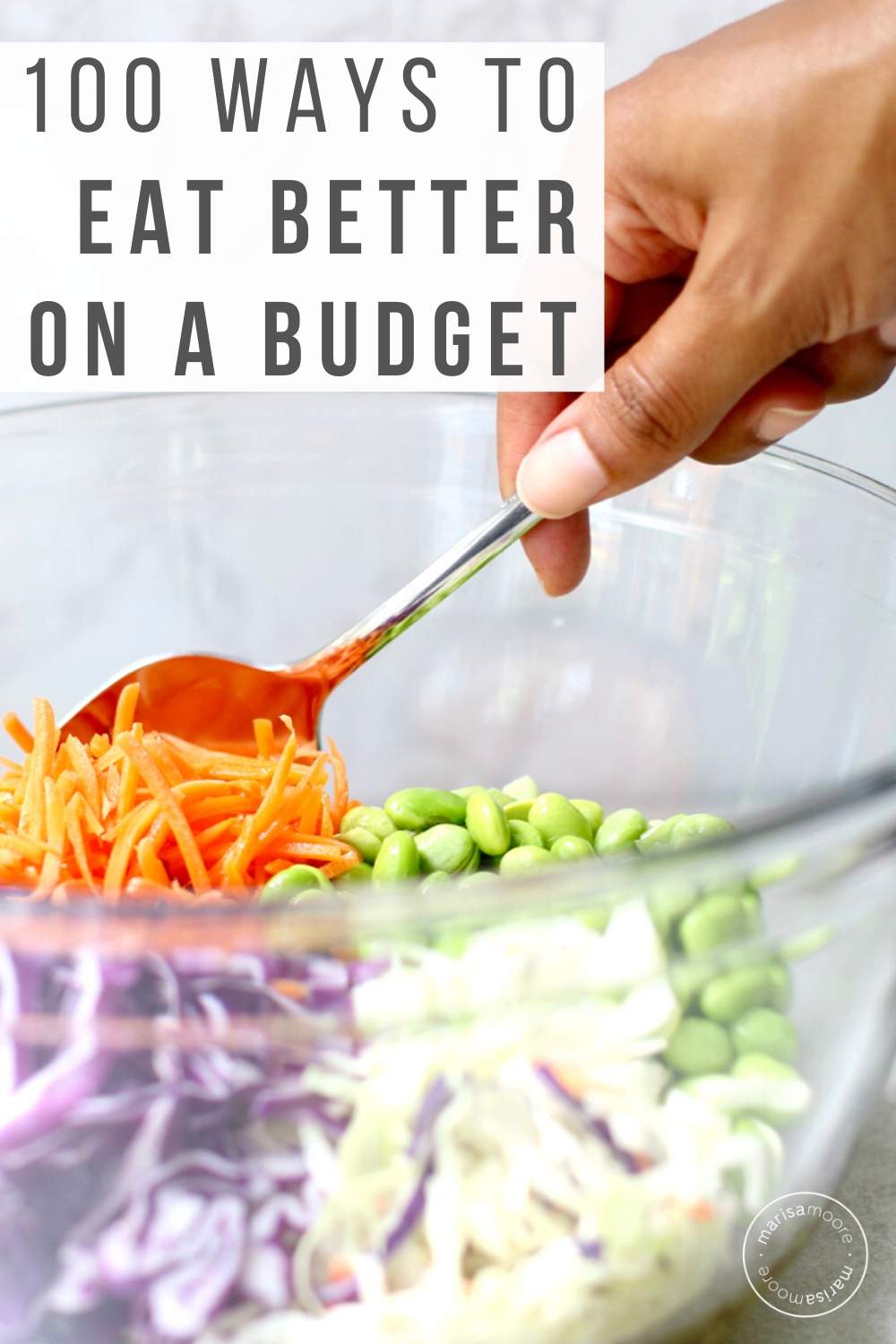 Bowl of salad being stirred with text 100 Ways to Eat Healthy for Less